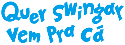 Quer Swingar Vem Pra Cá